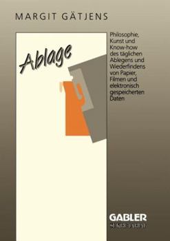 Paperback Ablage: Die Organisation Der Information [German] Book