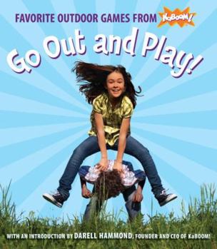 Paperback Go Out and Play!: Favorite Outdoor Games from Kaboom! Book