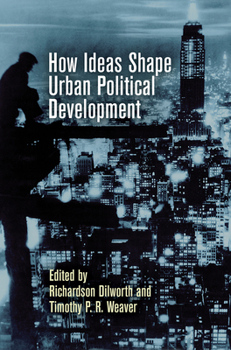 Hardcover How Ideas Shape Urban Political Development Book