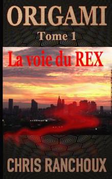 Paperback ORIGAMI (Tome 1): La voie du REX [French] Book