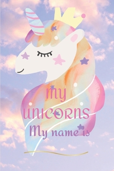 Paperback My Unicorns: My name is Book