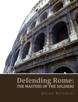 Paperback Defending Rome: The Masters of the Soldiers Book