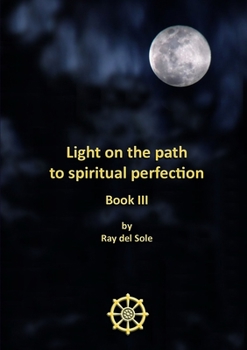 Paperback Light on the path to spiritual perfection - Book III Book