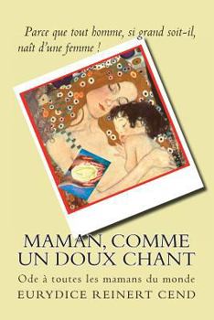 Paperback Maman, comme un doux chant: Une ode à toutes les mamans du monde [French] Book