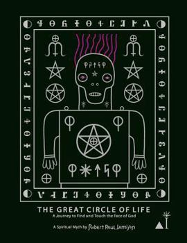 The Great Circle of Life: A Journey to Find and Touch the Face of God