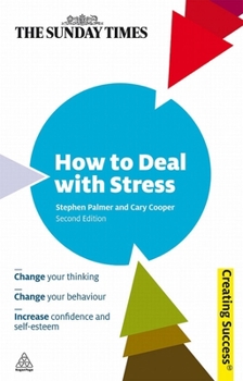 Paperback How to Deal with Stress: Change Your Thinking; Change Your Behaviour; Increase Confidence and Self-Esteem Book