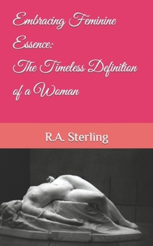 Paperback Embracing Feminine Essence: The Timeless Definition of a Woman Book