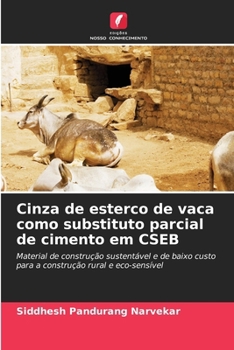 Cinza de esterco de vaca como substituto parcial de cimento em CSEB (Portuguese Edition)