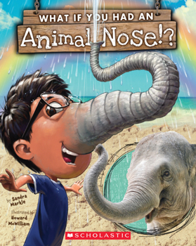 What If You Had an Animal Nose!? - Book  of the What If You Had
