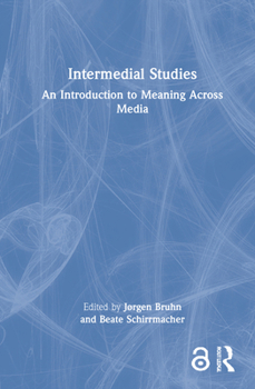 Hardcover Intermedial Studies: An Introduction to Meaning Across Media Book