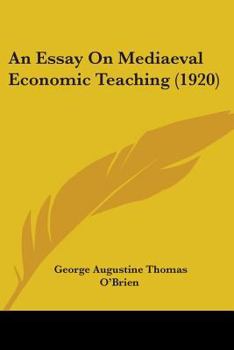 Paperback An Essay On Mediaeval Economic Teaching (1920) Book
