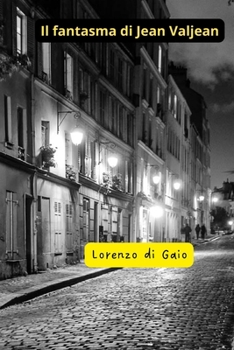 Il fantasma di Jean Valjean (Italian Edition)