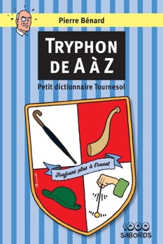Paperback Tryphon de A à Z: Petit dictionnaire Tournesol [French] Book