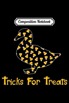 Composition Notebook: Duck Halloween Candy Corn Funny Gifts Tricks For Treats  Journal/Notebook Blank Lined Ruled 6x9 100 Pages