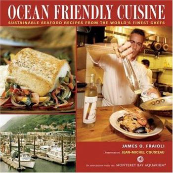 Hardcover Ocean Friendly Cuisine: Sustainable Seafood Recipes from the World's Finest Chefs Book