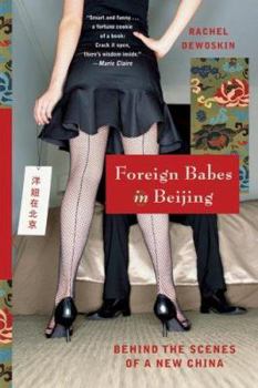 Paperback Foreign Babes in Beijing: Behind the Scenes of a New China Book