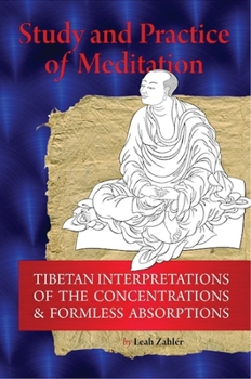 Paperback Study And Practice Of Meditation: Tibetan Interpretations Of The Concentrations And Formless Absorptions Book