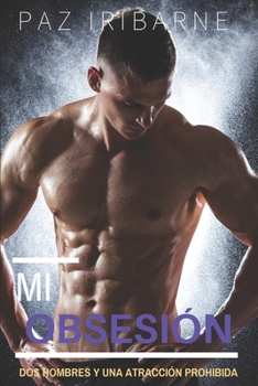 Paperback Mi Obsesión: Romance Gay en español [Spanish] Book