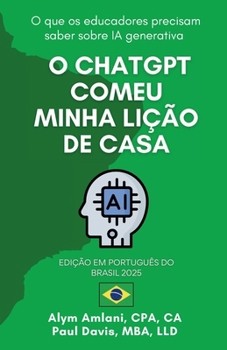 Paperback O ChatGPT Comeu Minha Lição de Casa: O que os educadores precisam saber sobre IA generativa [Portuguese] Book