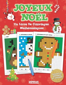 Paperback Joyeux No?l - Un Livre De Coloriages Math?matiques: Du Pixel Art pour les enfants: exercices d'addition, soustraction, multiplication et division [French] Book