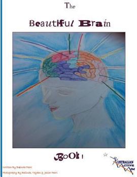 Paperback The Beautiful Brain Book: A workbook that could change your life! Book