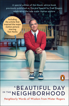 Paperback A Beautiful Day in the Neighborhood (Movie Tie-In): Neighborly Words of Wisdom from Mister Rogers Book