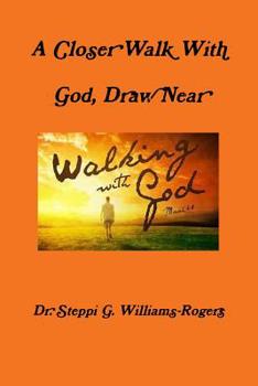 Paperback A Closer Walk With God, Draw Near Book