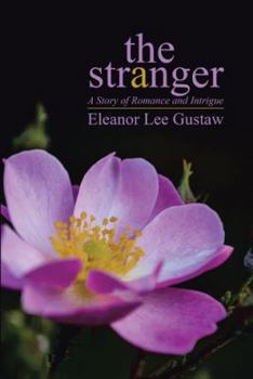 Hardcover The Stranger: A Story of Romance and Intrigue Book