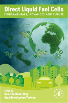 Paperback Direct Liquid Fuel Cells: Fundamentals, Advances and Future Book