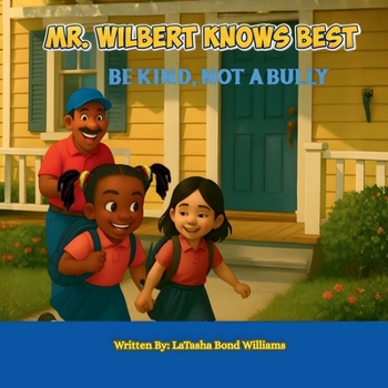 Paperback Mr. Wilbert Knows Best: Be Kind, Not a Bully Book
