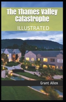Paperback The Thames Valley Catastrophe Illustrated Book