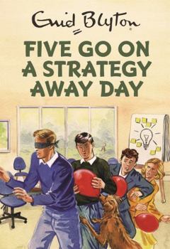 Hardcover Five Go On A Strategy Away Day (Enid Blyton for Grown Ups) Book