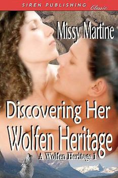 Paperback Discovering Her Wolfen Heritage [A Wolfen Heritage 1] (Siren Publishing Classic) Book