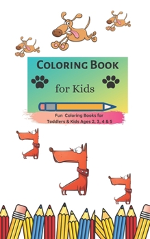 Paperback Coloring Book for Kids: Fun Coloring Books for Toddlers & Kids Ages 2, 3, 4 & 5 Book