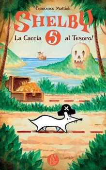 Paperback Shelby 5: La caccia al tesoro! [Italian] Book