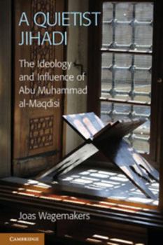 Paperback A Quietist Jihadi: The Ideology and Influence of Abu Muhammad Al-Maqdisi Book