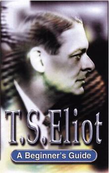 Paperback T.S. Eliot: A Beginner's Guide Book