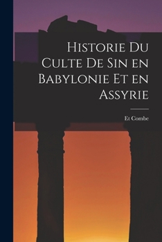 Paperback Historie du Culte de Sin en Babylonie et en Assyrie Book