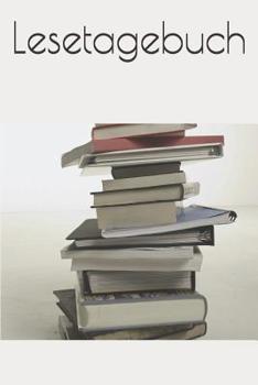 Lesetagebuch: B�chertagebuch, Notizbuch um gelesene B�cher zu dokumentieren