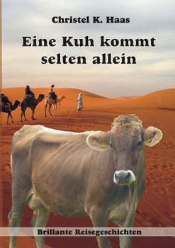 Paperback Eine Kuh kommt selten allein: Brillante Reisegeschichten [German] Book