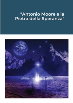 Paperback "Antonio Moore e la Pietra della Speranza" [Italian] Book