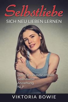Paperback Selbstliebe: Anziehung: NLP: sich neu lieben Lernen Attraktives Auftreten in jed [German] Book