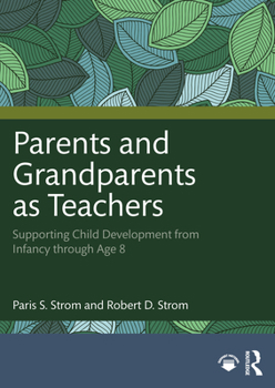 Paperback Parents and Grandparents as Teachers: Supporting Child Development from Infancy through Age 8 Book