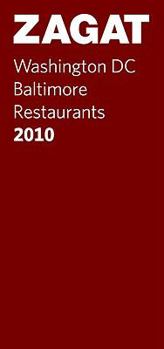 2010 Washington DC/Baltimore (Zagatsurvey: Washington Dc/Baltimore Restaurants)