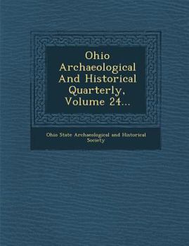Paperback Ohio Archaeological and Historical Quarterly, Volume 24... Book