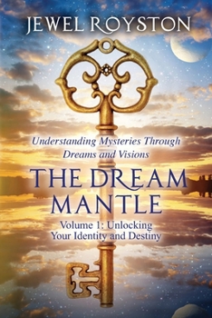 Paperback The Dream Mantle: Volume 1: Unlocking Your Identity and Destiny Book