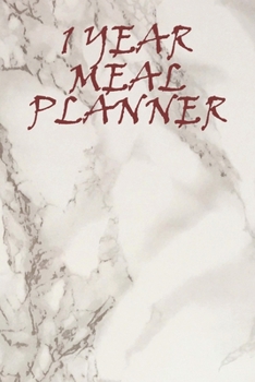 1 Year Meal Planner: Meal Planning And Shopping Journal