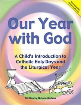 Paperback Our Year with God: A Child's Introduction to Catholic Holy Days and the Liturgical Year Book