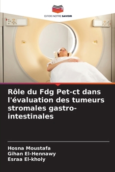 Paperback Rôle du Fdg Pet-ct dans l'évaluation des tumeurs stromales gastro-intestinales [French] Book