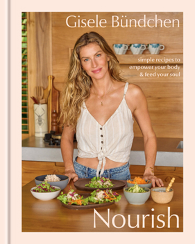 Hardcover Nourish: Simple Recipes to Empower Your Body and Feed Your Soul: A Healthy Lifestyle Cookbook Book